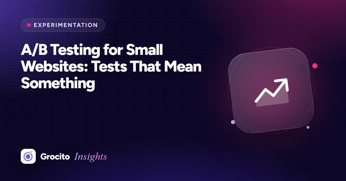A/B Testing for Small Websites: Tests That Mean Something