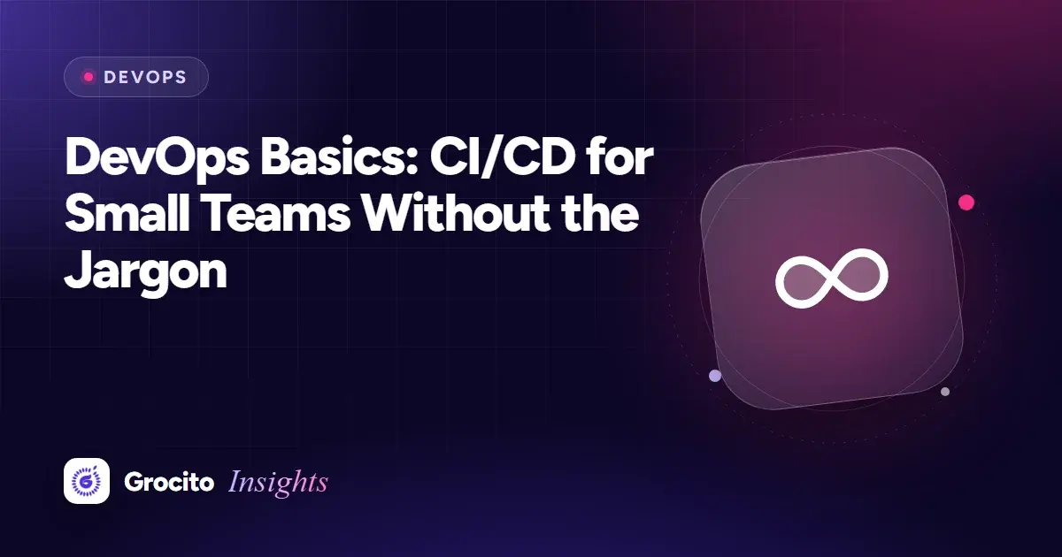 DevOps Basics: CI/CD for Small Teams Without the Jargon