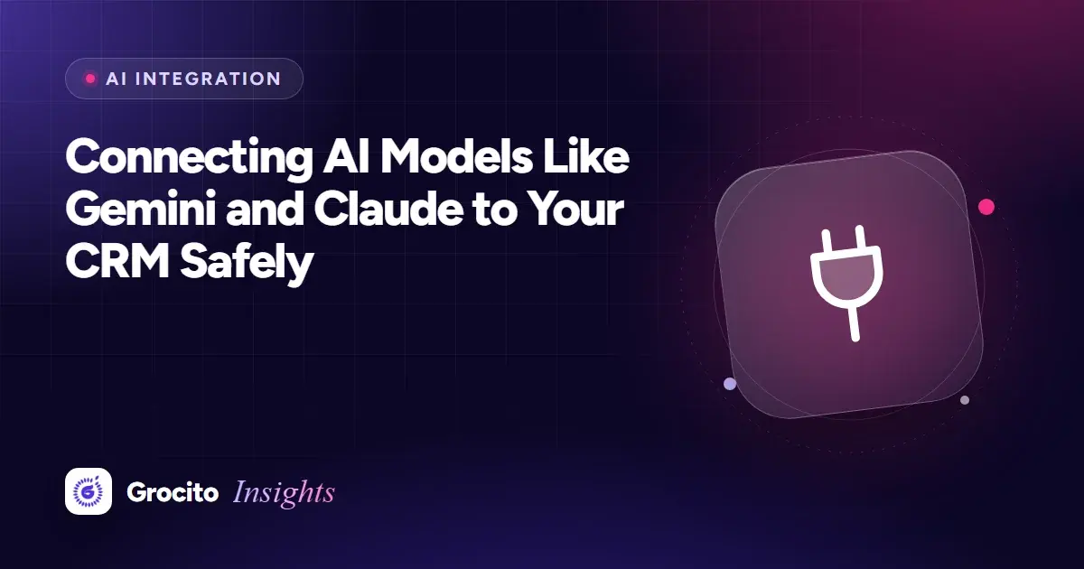 Connecting AI Models Like Gemini and Claude to Your CRM Safely