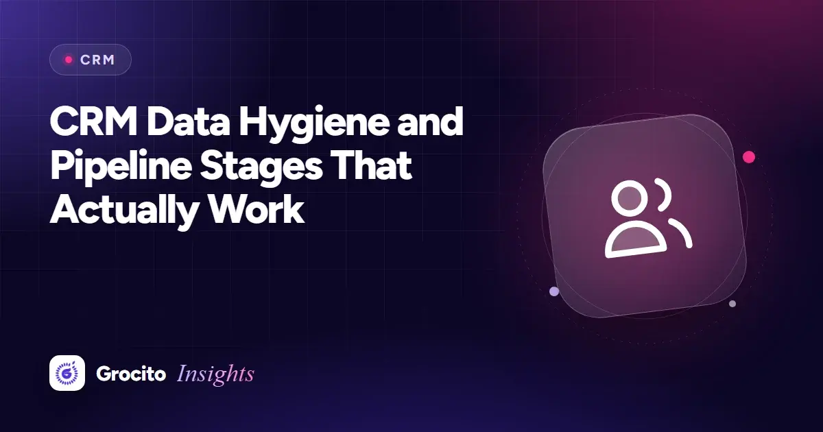 CRM Data Hygiene and Pipeline Stages That Actually Work