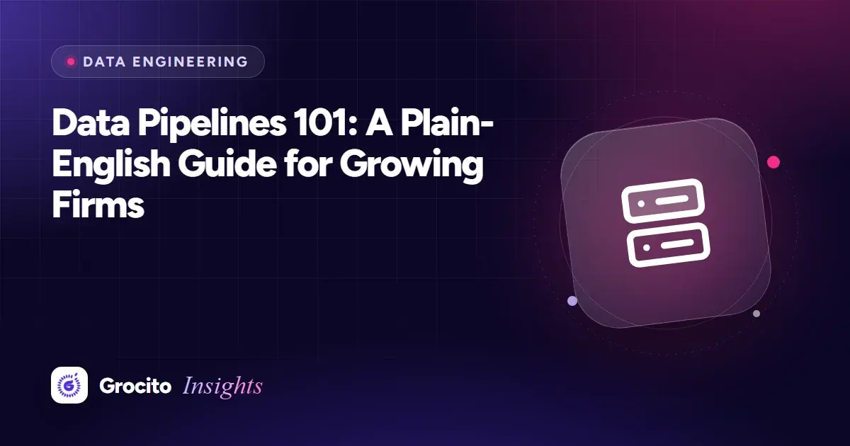 Data Pipelines 101: A Plain-English Guide for Growing Firms