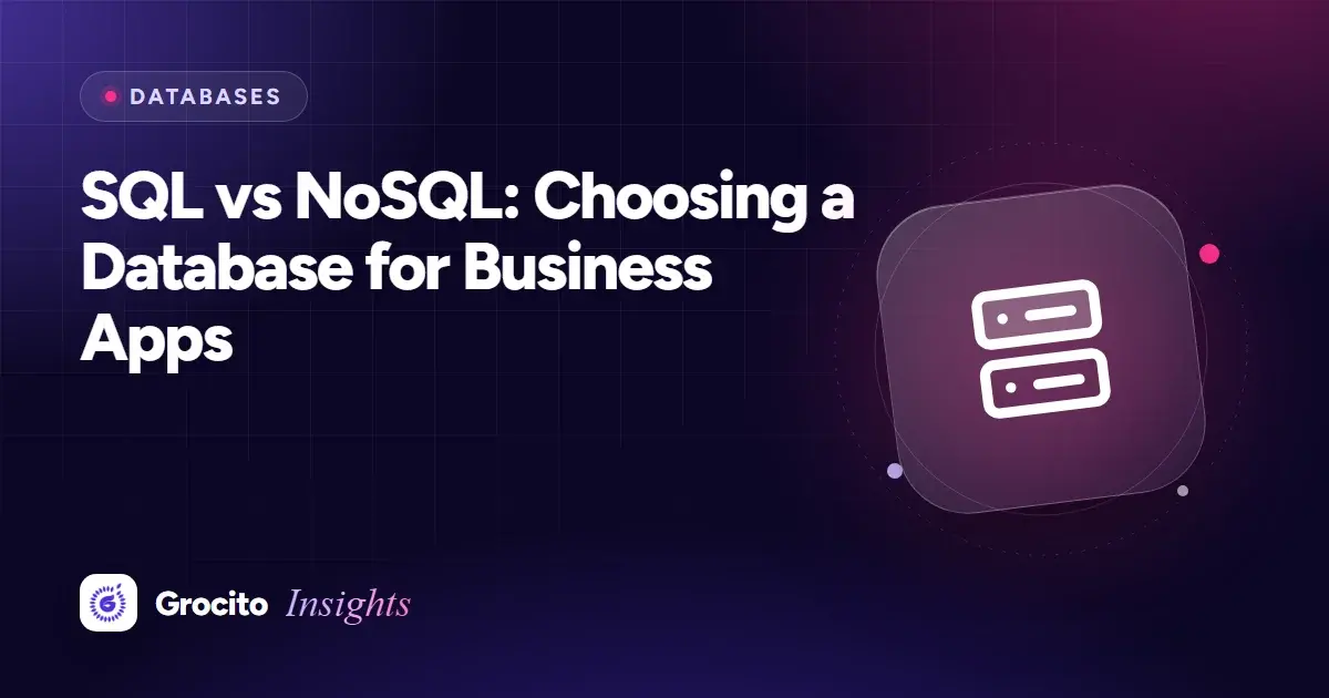 SQL vs NoSQL: Choosing a Database for Business Apps
