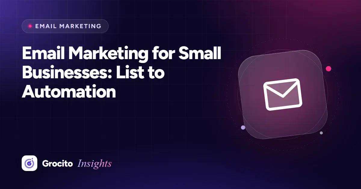 Email Marketing for Small Businesses: List to Automation
