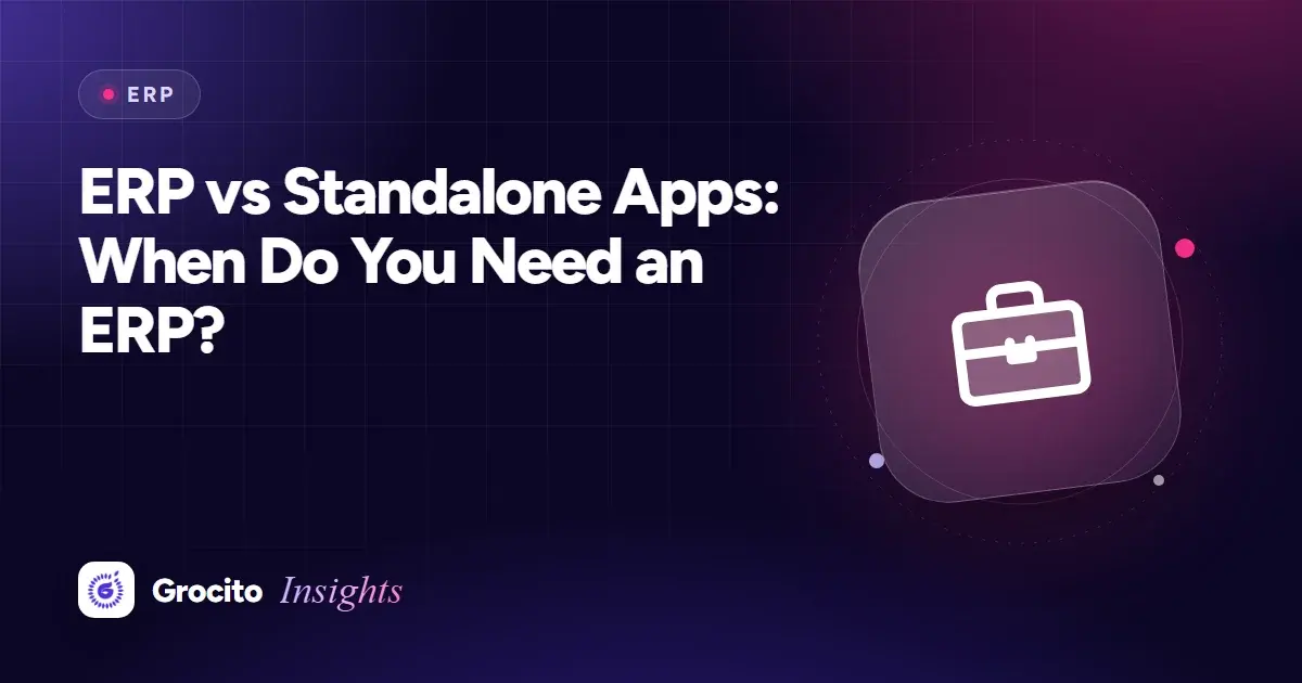 ERP vs Standalone Apps: When Do You Need an ERP?