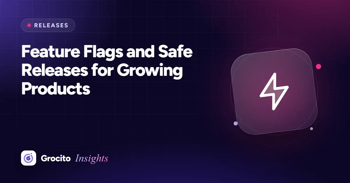 Feature Flags and Safe Releases for Growing Products