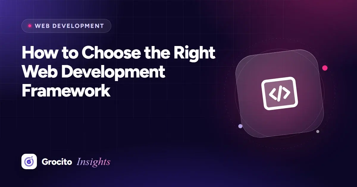 How to Choose the Right Web Development Framework