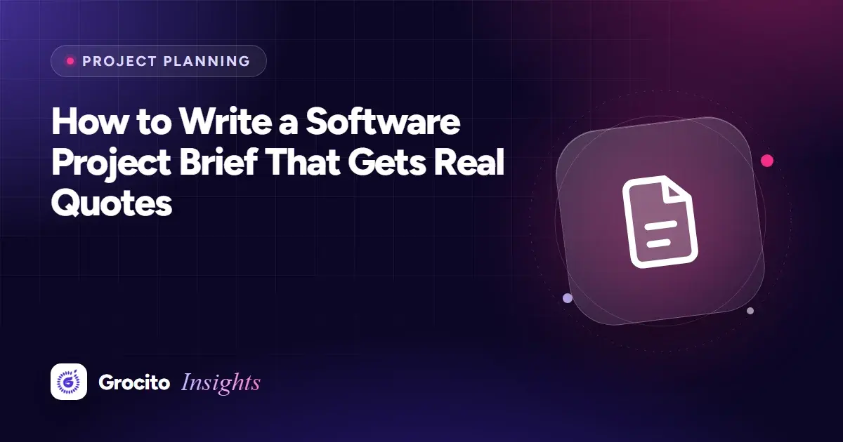 How to Write a Software Project Brief That Gets Real Quotes