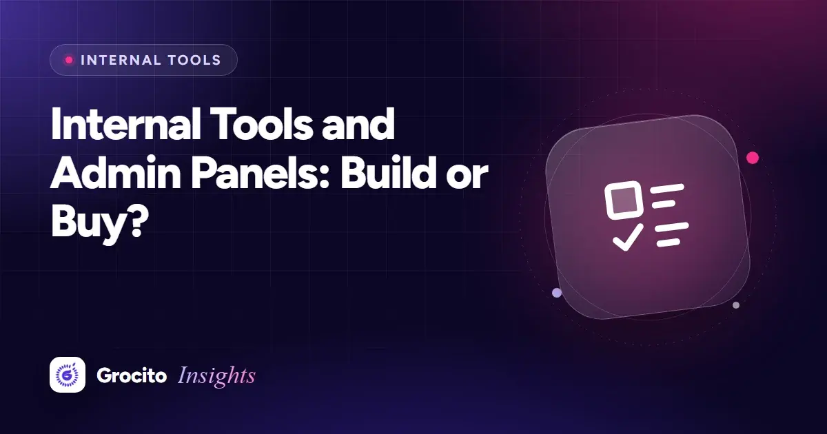 Internal Tools and Admin Panels: Build or Buy?