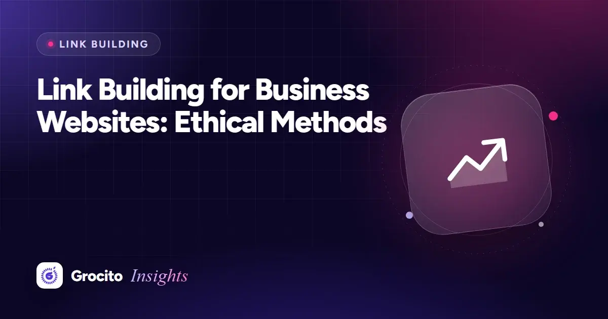 Link Building for Business Websites: Ethical Methods