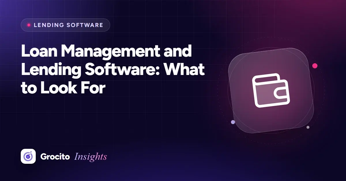 Loan Management and Lending Software: What to Look For