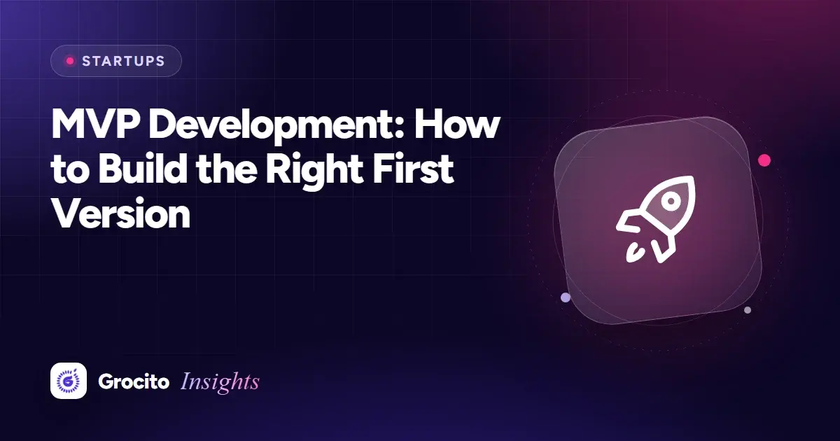 MVP Development: How to Build the Right First Version