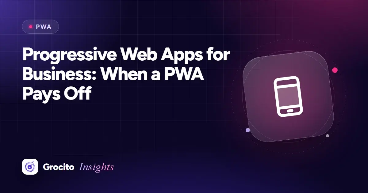 Progressive Web Apps for Business: When a PWA Pays Off