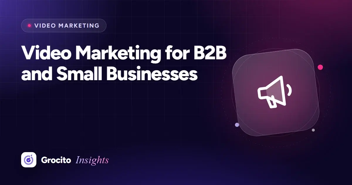 Video Marketing for B2B and Small Businesses