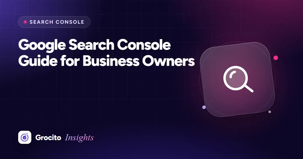 Google Search Console Guide for Business Owners