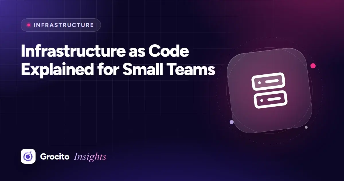 Infrastructure as Code Explained for Small Teams