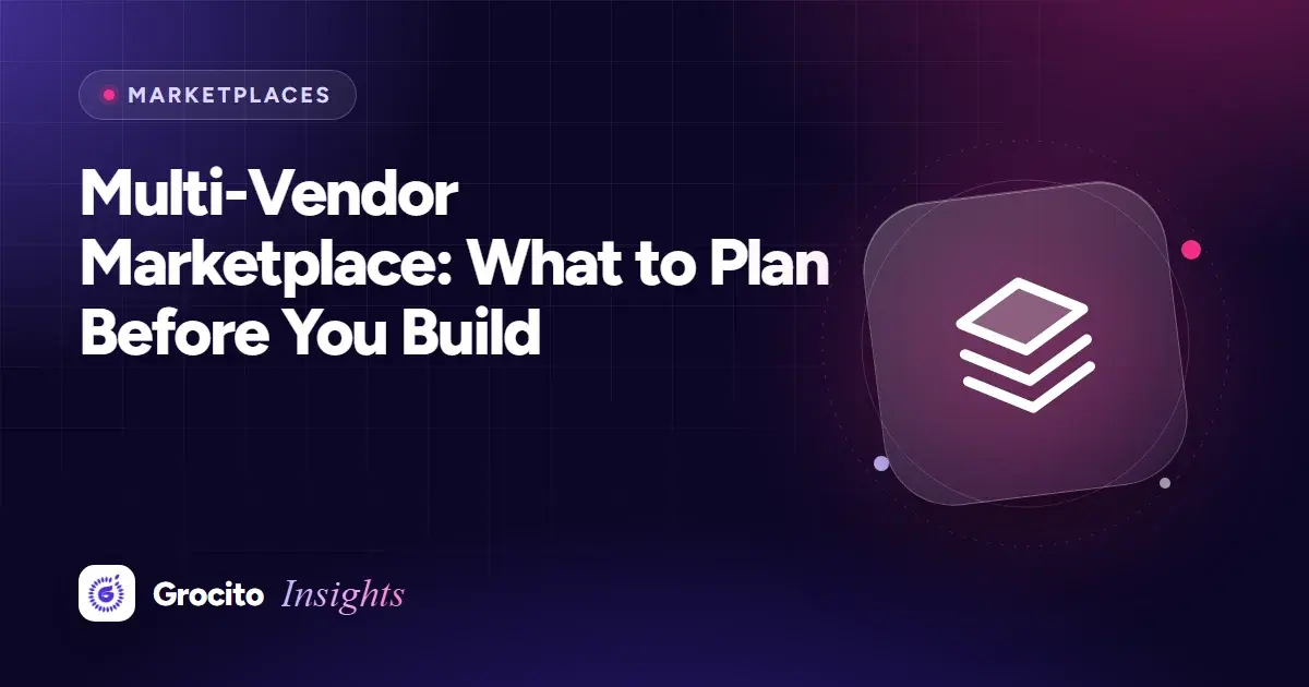 Multi-Vendor Marketplace: What to Plan Before You Build